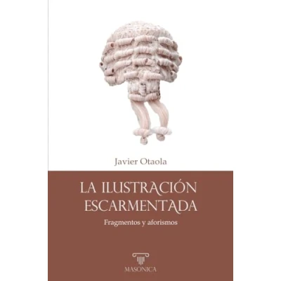 Imagen de La Ilustración escarmentada: Fragmentos y aforismos: 2 (AUTORES CONTEMPORÁNEOS)