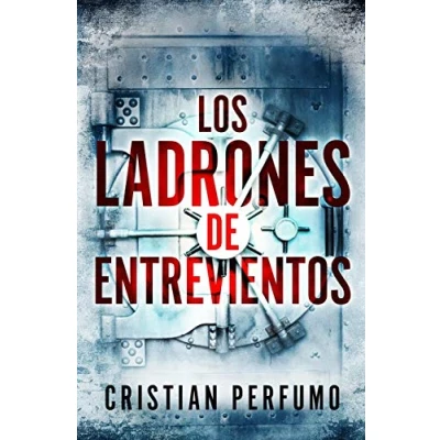 Imagen de Los ladrones de Entrevientos (Thrillers en la Patagonia)