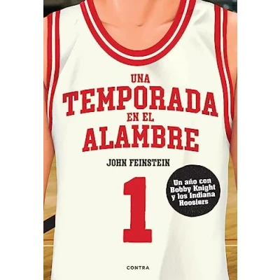 Imagen de Una temporada en el alambre: Un año con Bob Knight y los Indiana Hoosiers (SIN COLECCION)