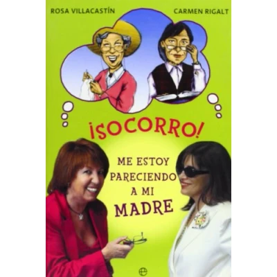 Imagen de ¡Socorro! : me estoy pareciendo a mi madre