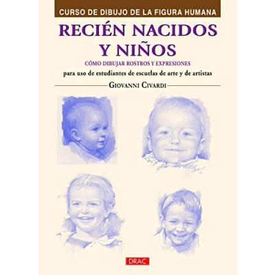 Imagen de Curso De Dibujo La Figura Humana. Recién Nacidos y Niños: Cómo dibujar rostros expresiones (PREPARADO PARA PINTAR)