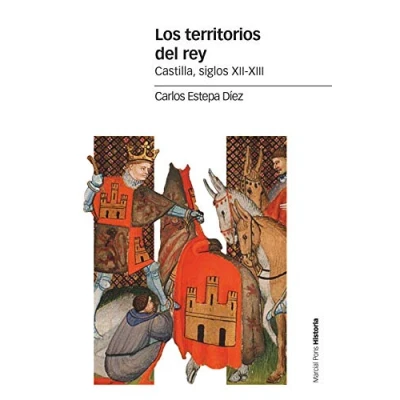 Imagen de Los territorios del rey: Castilla, siglos XII XIII (Estudios)