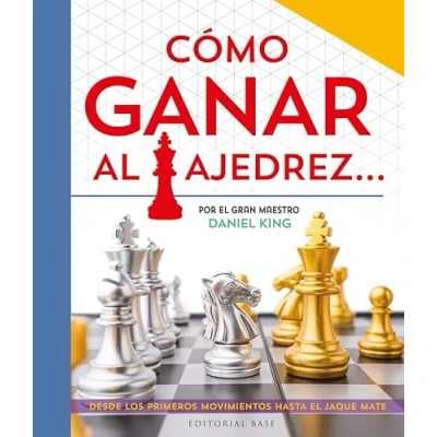 Imagen de CÓMO GANAR AL AJEDREZ...: Escrito por el gran maestro Daniel King: 69 (LIBROS DE ACTIVIDADES)
