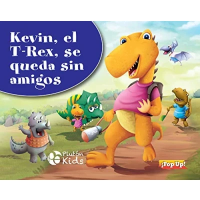 Imagen de Kevin, El T Rex, Se Queda Sin Amigos: Pop UP: 1 (Dino Ups)