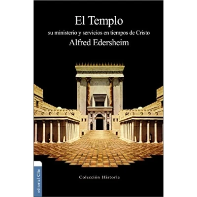 Imagen de El Templo: Su ministerio y servicios en Tiempos De Cristo (HISTORIA)