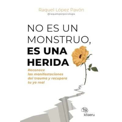 Imagen de No Es Un Monstruo Una Herida Raquel Lopez Pavon (autor)