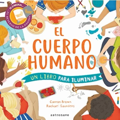 Imagen de EL CUERPO HUMANO: UN LIBRO PARA ILUMINAR (ALBUM ILUSTRADO)