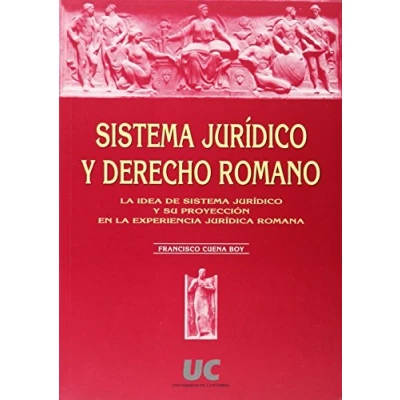 Imagen de sistema jurídico y derecho romano: la idea de su proyección en experiencia jurídica romana: 19 (Sociales)
