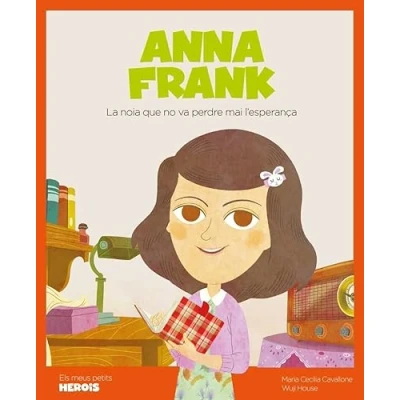Imagen de Anna Frank. La Noia Que Mai Va Perdre L&#039;Esperança: 10 (ELS MEUS PETITS HEROIS)