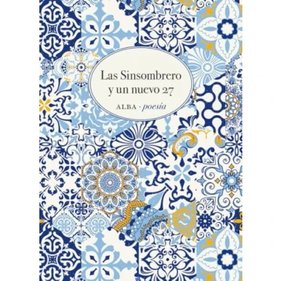 Imagen de Las Sinsombrero y un nuevo 27: 21 (Alba Poesía)