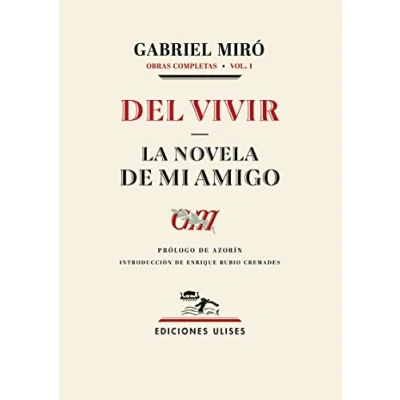 Imagen de Del vivir La novela de mi amigo: Obras completas. Vol. 1 (OTROS TITULOS)