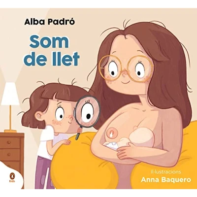 Imagen de Som de llet: Un llibre per celebrar la lactància en família (Llibres il.lustrats)
