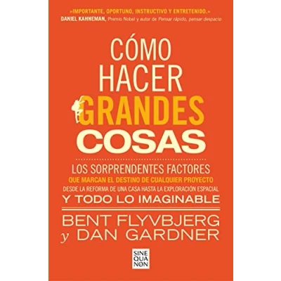 Imagen de Cómo hacer grandes cosas: Los sorprendentes factores que marcan el destino de cualquier proyecto (Sine Qua Non)