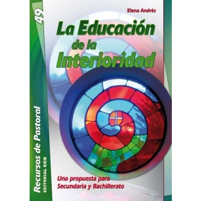 Imagen de la Educación de Interioridad: Una propuesta para Secundaria y Bachillerato (Recursos pastoral) 9788498423389