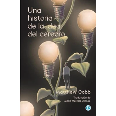 Imagen de Una historia de la idea del cerebro (NO FICCION)