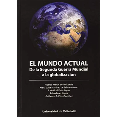 Imagen de mundo actual, El. De La Segunda Guerra Mundial a Globalización (SIN COLECCION)
