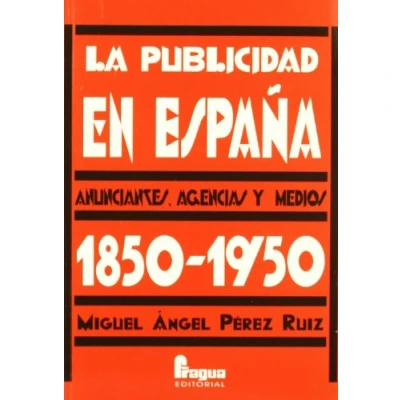 Imagen de PUBLICIDAD EN ESPA?A 1850 1950 (INFORMACION Y COMUNICACION)