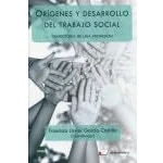 Imagen de Orígenes y desarrollo del trabajo social. Trayectoria de una profesión