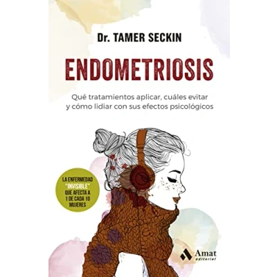 Imagen de Endometriosis: Qué tratamientos aplicar, cuáles evitar y cómo lidiar con sus efectos psicológicos (SIN COLECCION)