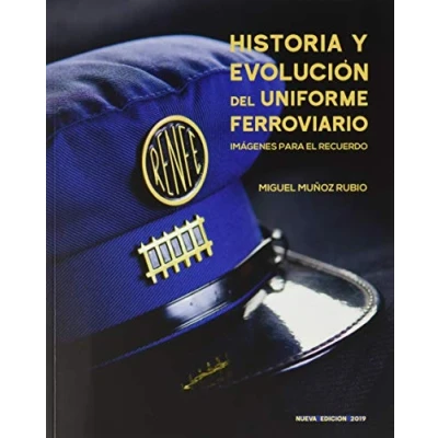 Imagen de Historia y Evolución Del Uniforme Ferroviario &quot;Imágenes para El Recuerdo&quot; (SIN COLECCION)