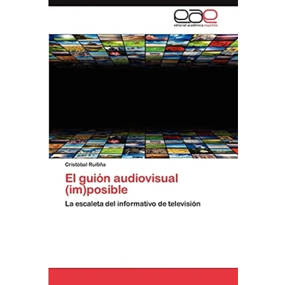 Imagen de El Guion Audiovisual (Im)Posible: La escaleta del informativo de televisión