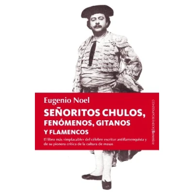 Imagen de Señoritos, Chulos, Fenómenos, Gitanos Y Flamencos: 1 (Contemporaneos)
