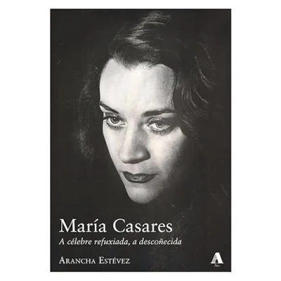 Imagen de María Casares: a célebre refuxiada, descoñecida