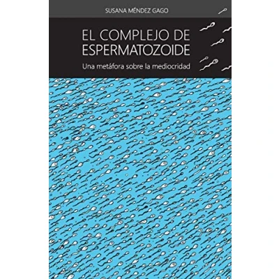 Imagen de El complejo de espermatozoide: Una metafora sobre la mediocridad