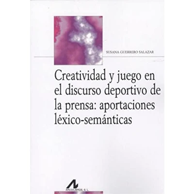 Imagen de Creatividad y juego en el discurso deportivo de la prensa: aportaciones léxico semánticas (Bibliotheca Philologica)