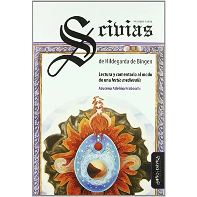 Imagen de Scivias. Primera Parte, de Hildegarda Bingen: Lectura y comentario al modo una lectio medievalis
