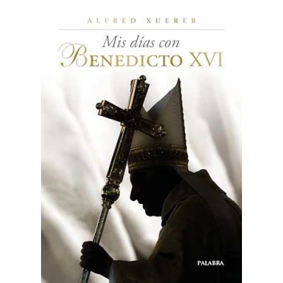 Imagen de Mis días con Benedicto XVI. (Mundo y cristianismo)