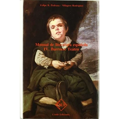 Imagen de Manual de literatura española. Tomo IV. Barroco, teatro (ESTUDIOS Y ENSAYOS LITERARIOS)
