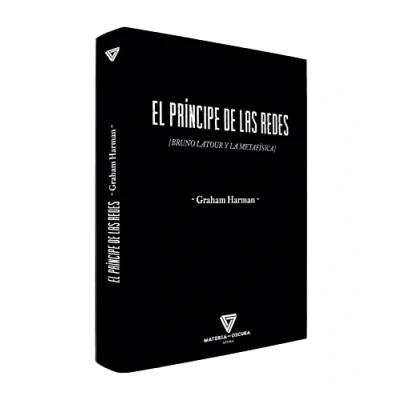 Imagen de EL PRÍNCIPE DE LAS REDES: [Bruno Latour y la metafísica] (SIN COLECCION)