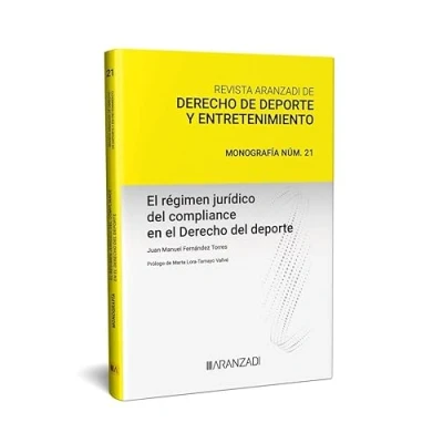 Imagen de EL RÉGIMEN JURÍDICO DEL COMPLIANCE EN DERECHO DEPORTE [MONOGRAFÍA NÚM. 21. REVISTA ARANZADI DE Y ENTRETENIMIENTO 2024] (Monografia)