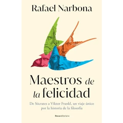 Imagen de Maestros de la felicidad: Sócrates a Viktor Frankl, un viaje único por historia filosofía (No ficción)