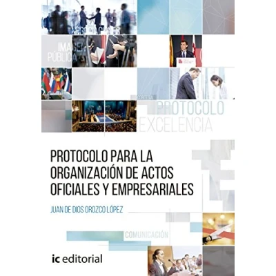 Imagen de Protocolo para la organización de actos oficiales y empresariales (SIN COLECCION)